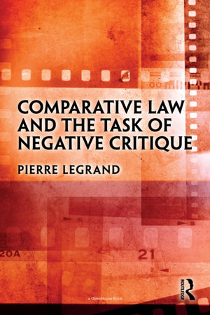 Comparative Law and the Task of Negative Critique