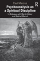 Book cover of: Psychoanalysis as a Spiritual Discipline. By: Paul Marcus