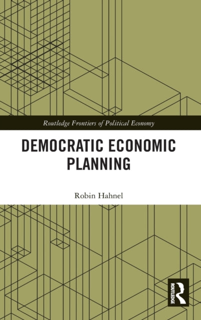 Book cover of: Democratic Economic Planning. By: Robin Hahnel