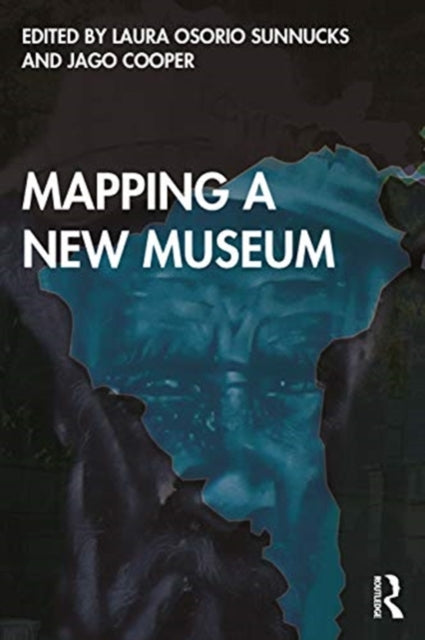 Book cover of: Mapping a New Museum