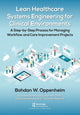 Book cover of: Lean Healthcare Systems Engineering for Clinical Environments. By: Bohdan W. Oppenheim