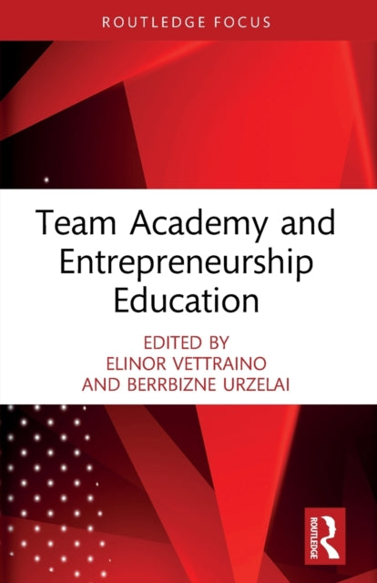 Book cover of: Team Academy and Entrepreneurship Education. By: Elinor Vettraino
