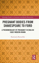 Book cover of: Pregnant Bodies from Shakespeare to Ford