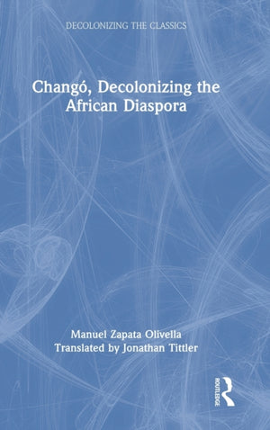 Chango, Decolonizing the African Diaspora