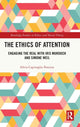 Book cover of: Ethics of Attention. By: Silvia Caprioglio Panizza