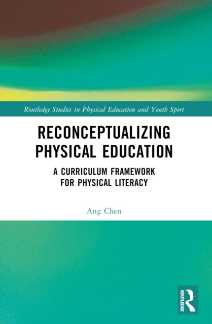 Book cover of: Reconceptualizing Physical Education. By: Ang Chen