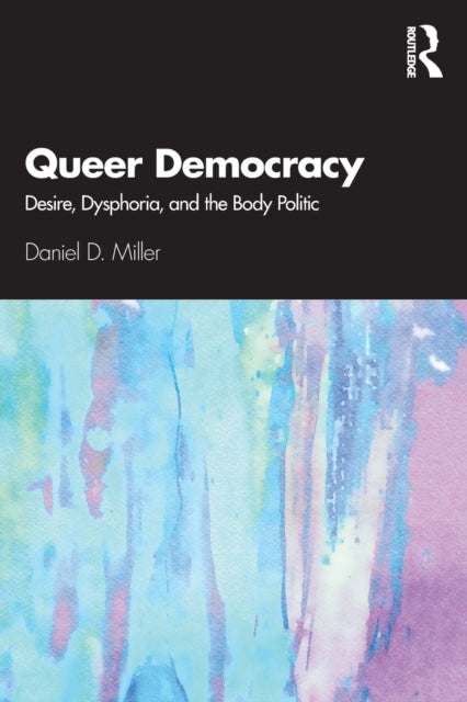 Book cover of: Queer Democracy. By: Daniel D. Miller