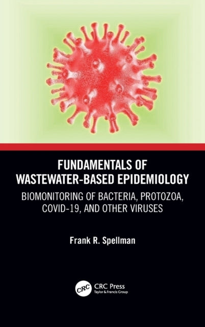 Book cover of: Fundamentals of Wastewater-Based Epidemiology. By: Frank R. Spellman