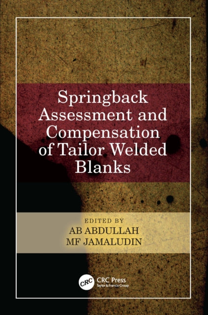 Book cover of: Springback Assessment and Compensation of Tailor Welded Blanks. By: Abdullah bin Haji Ahmad Badawi
