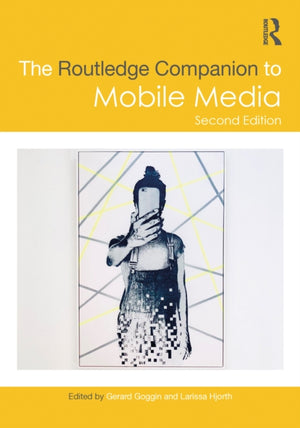 The Routledge Companion to Mobile Media