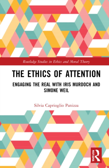Book cover of: Ethics of Attention. By: Silvia Caprioglio Panizza