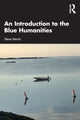 Book cover of: Introduction to the Blue Humanities. By: Steve Mentz