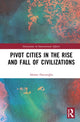 Book cover of: Pivot Cities in the Rise and Fall of Civilizations. By: Ahmet Davutoglu