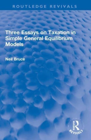 Three Essays on Taxation in Simple General Equilibrium Models