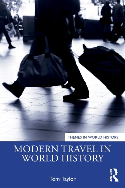 Book cover of: Modern Travel in World History. By: Tom Taylor