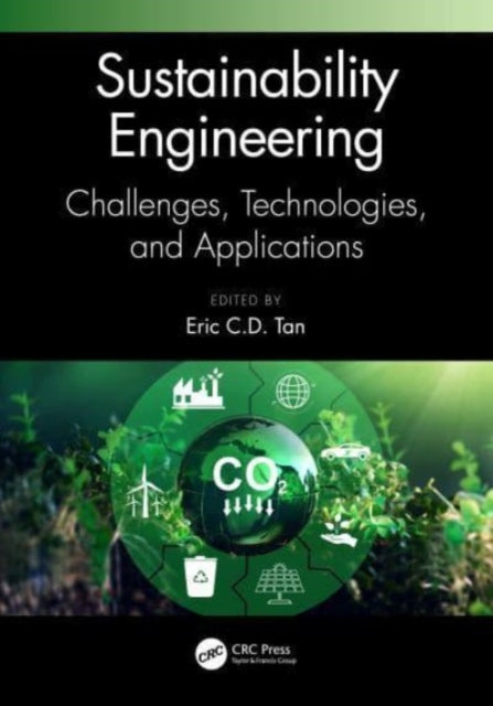 Book cover of: Sustainability Engineering. By: Eric C. D. Tan