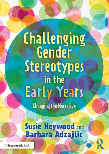Book cover of: Challenging Gender Stereotypes in the Early Years. By: Susie Heywood