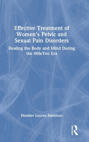 Effective Treatment of Women’s Pelvic and Sexual Pain Disorders