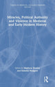 Book cover of: Miracles, Political Authority and Violence in Medieval and Early Modern History. By: Matthew Rowley