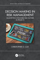 Book cover of: Decision Making in Risk Management. By: Christopher O. Cox