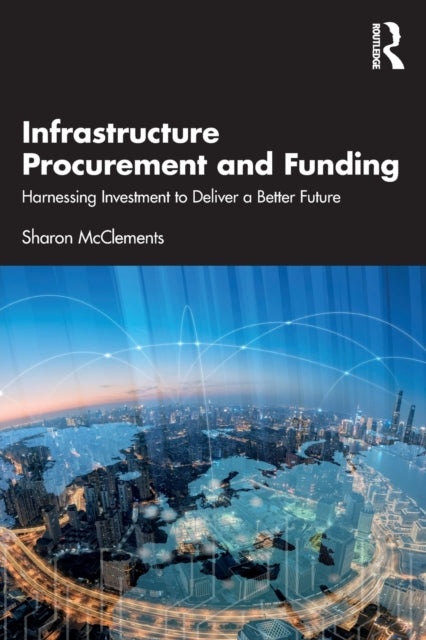 Book cover of: Infrastructure Procurement and Funding. By: Sharon McClements