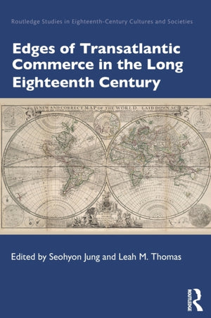 Edges of Transatlantic Commerce in the Long Eighteenth Century