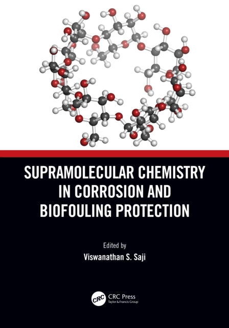 Book cover of: Supramolecular Chemistry in Corrosion and Biofouling Protection. By: Viswanathan S. Saji