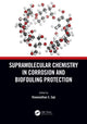 Book cover of: Supramolecular Chemistry in Corrosion and Biofouling Protection. By: Viswanathan S. Saji