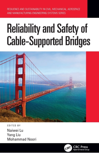 Book cover of: Reliability and Safety of Cable-Supported Bridges. By: Naiwei Lu