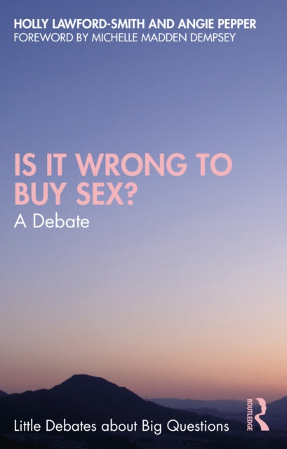 Book cover of: Is It Wrong to Buy Sex?. By: Holly Lawford-Smith