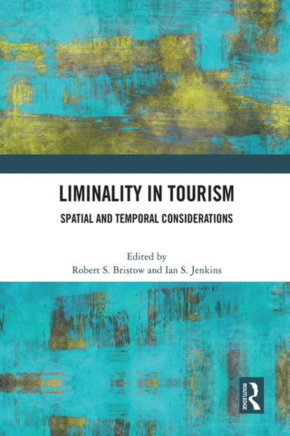 Book cover of: Liminality in Tourism. By: Robert S. Bristow