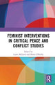 Book cover of: Feminist Interventions in Critical Peace and Conflict Studies. By: Laura McLeod