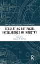 Book cover of: Regulating Artificial Intelligence in Industry. By: Damian M. Bielicki