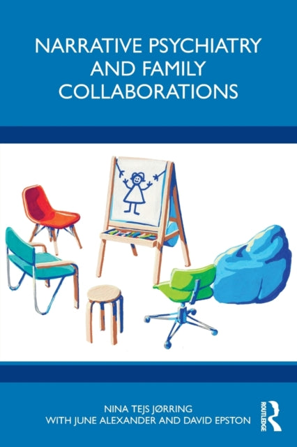 Book cover of: Narrative Psychiatry and Family Collaborations. By: Nina Tejs Jørring