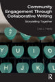 Book cover of: Community Engagement Through Collaborative Writing. By: Lisa J. Hardy