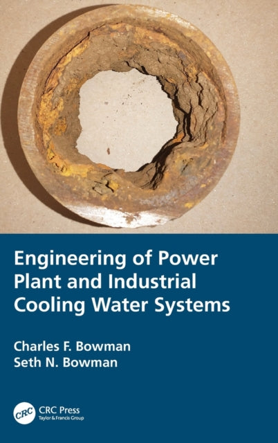 Book cover of: Engineering of Power Plant and Industrial Cooling Water Systems. By: Charles F. Bowman