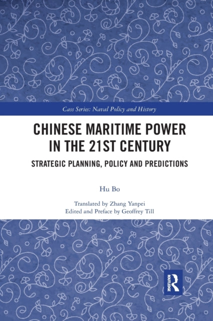 Book cover of: Chinese Maritime Power in the 21st Century. By: Bo Hu