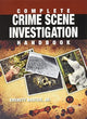 Book cover of: Complete Crime Scene Investigation Handbook. By: Everett Baxter