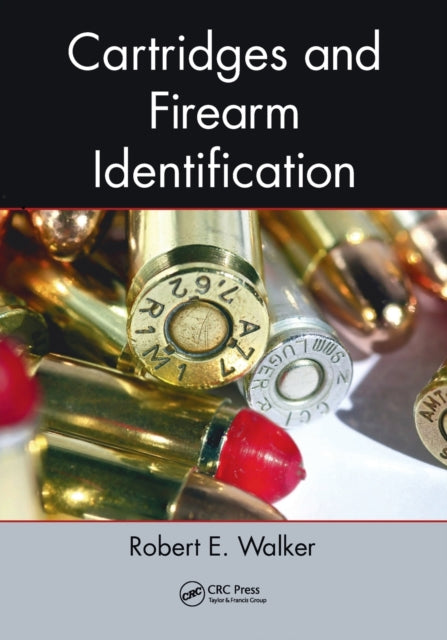 Book cover of: Cartridges and Firearm Identification. By: Robert E. Walker