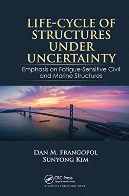 Book cover of: Life-Cycle of Structures Under Uncertainty. By: Dan M. Frangopol