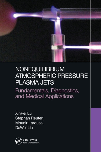 Book cover of: Nonequilibrium Atmospheric Pressure Plasma Jets. By: XinPei Lu