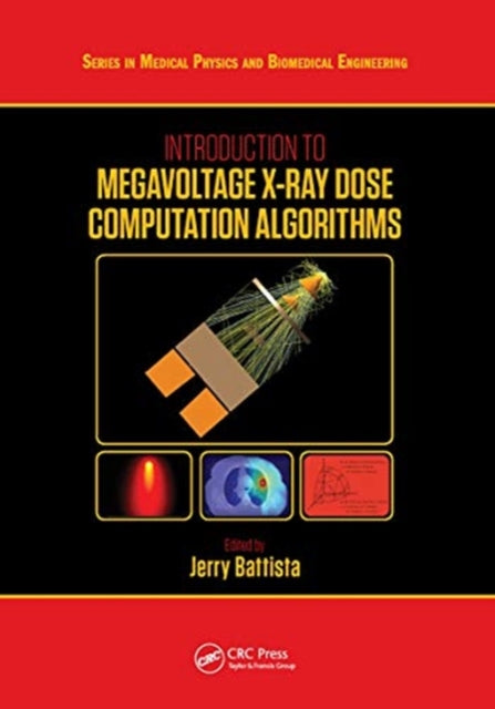 Book cover of: Introduction to Megavoltage X-Ray Dose Computation Algorithms. By: Jerry J. Battista