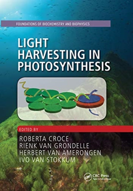 Book cover of: Light Harvesting in Photosynthesis. By: Roberta Croce