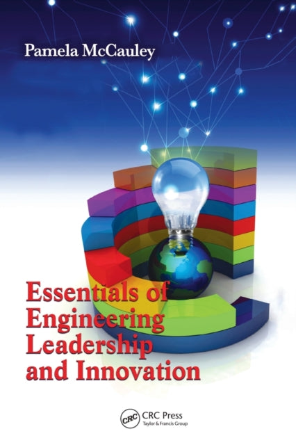 Book cover of: Essentials of Engineering Leadership and Innovation. By: Pamela McCauley