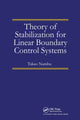 Book cover of: Theory of Stabilization for Linear Boundary Control Systems. By: Takao Nambu