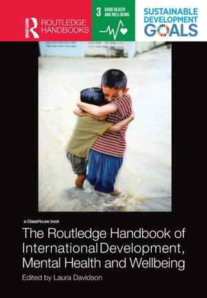The Routledge Handbook of International Development, Mental Health and Wellbeing