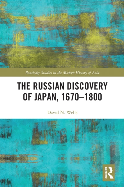 Book cover of: Russian Discovery of Japan, 1670–1800. By: David N. Wells