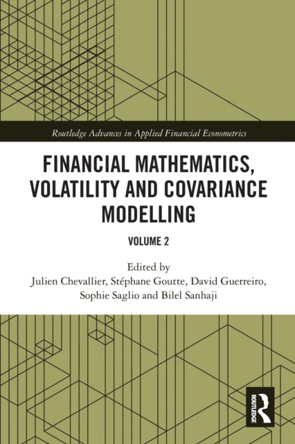 Book cover of: Financial Mathematics, Volatility and Covariance Modelling. By: Julien Chevallier
