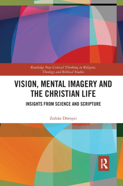 Book cover of: Vision, Mental Imagery and the Christian Life. By: Zoltán Dörnyei