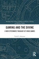 Book cover of: Gaming and the Divine. By: Frank G. Bosman